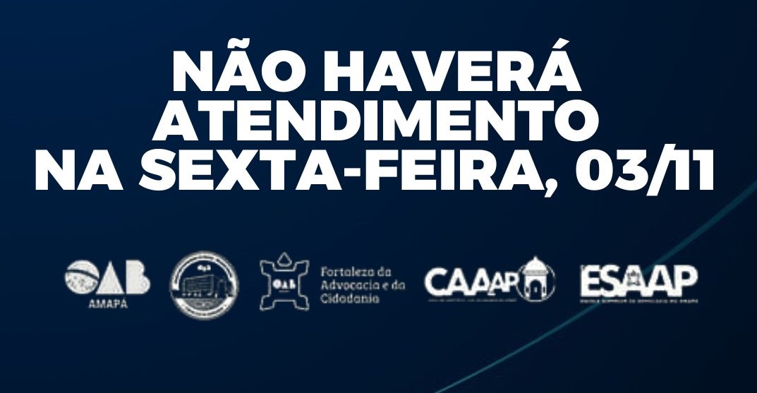 OAB-AP suspende atendimento administrativo na sexta-feira, 03/11